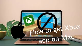 is there an xbox app for mac
